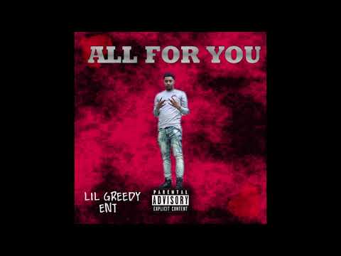 Lil Greedy  - All For You (Official Audio)