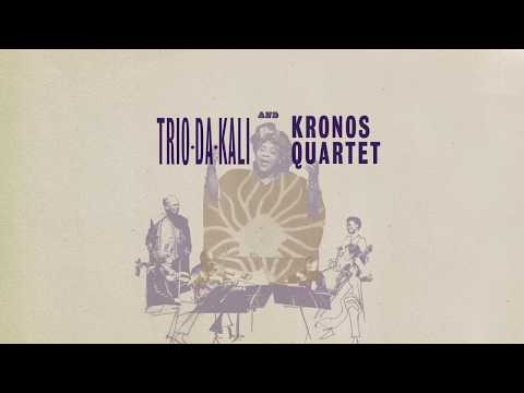 Introducing Trio Da Kali and Kronos Quartet