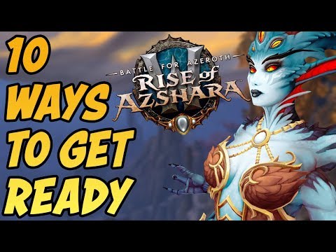 10 Things To Do Before Patch 8.2! BFA Rise of Azshara Guide Part 1