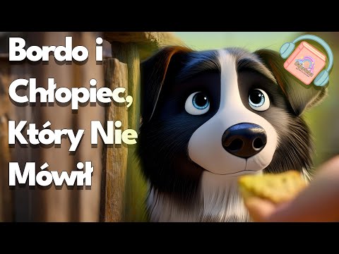 🐶Bordo i Chłopiec, Który Nie Mówił👦 | Bajka do Słuchania – Bajkoteka 🎧