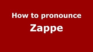 How to pronounce Zappe
