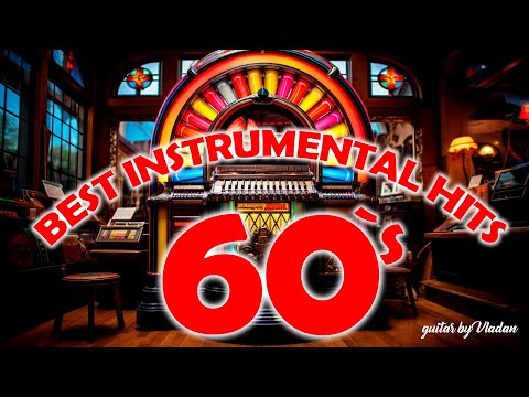 Best Instrumental Hits From 60`s - High Quality Sound
