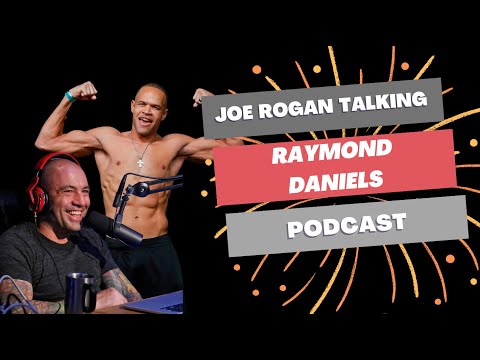Joe Rogan talking about Raymond Daniels