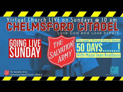 Sunday Worship Service from The Salvation Army Chelmsford Citadel 10.05 2020 Premier @ 10 am Sunday