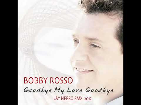 Goodbye My Love Goodbye Jay Neero Remix