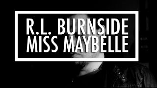 MISS MAYBELLE COVER (R.L. BURNSIDE) BY RAINCHILD