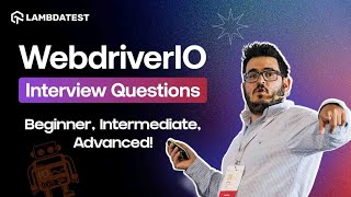 Top WebdriverIO Interview Questions: Beginner, Intermediate & Advanced!