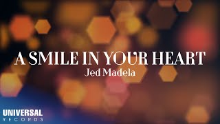 Jed Madela - A Smile In Your Heart (Official Lyric Video)