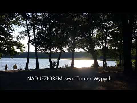 Nad jeziorem nastała noc wyk Tomek Wypych