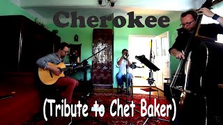 Trio (Tribute to Chet Baker) - Cherokee -- LIVE SESSION