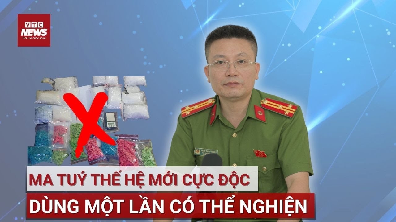 Ma tuý thế hệ mới cực độc, dùng một lần có thể nghiện