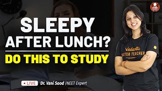 Sleepy After lunch..?? Do This To Study | Vedantu Study Tips | NEET and Boards