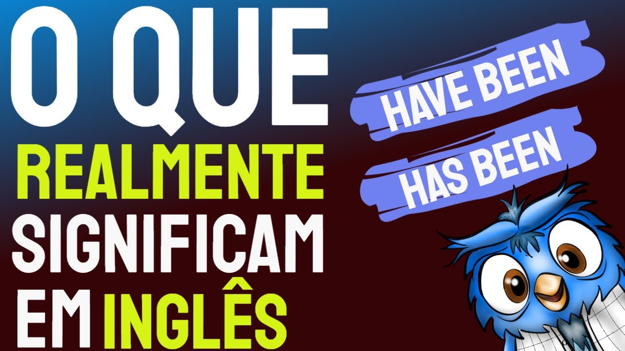 HAVE BEEN / HAS BEEN | O que realmente SIGNIFICAM e como USAR