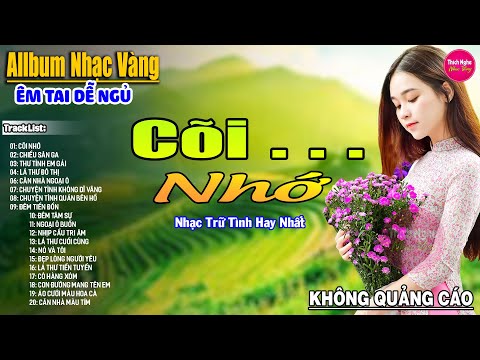Cõi Nhớ ➤ Liên Khúc Rumba Hải Ngoại Hay Nhất Vượt Thời Gian, Nghe Thử Một Lần Bạn Sẽ Nghiện