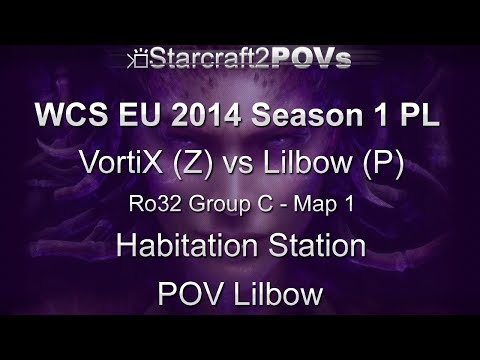 SC2 HotS - WCS EU 2014 S1 PL - VortiX vs Lilbow - Ro32 Group C - Map 1 - Hab Station - Lilbow