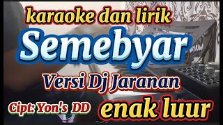 Download lagu SEMEBYAR - Karaoke Dan Lirik - Versi Dj Jaranan - Cipt:Yon's DD //@naschannel915 mp3 Download lagu SEMEBYAR - Karaoke Dan Lirik - Versi Dj Jaranan - Cipt:Yon's DD //@naschannel915 mp3