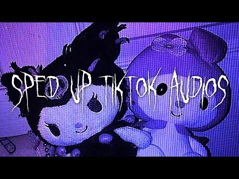 Speed up/nightcore tiktok audios part 234 ♡
