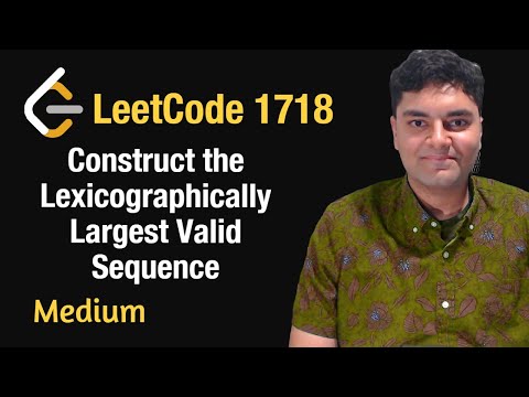 Construct The Lexicographically Largest Valid Sequence Leetcode 1718 Python