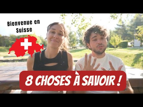 LES 8 CHOSES A SAVOIR AVANT DE VENIR EN SUISSE !