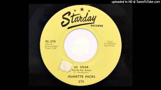 Jeanette Hicks - So Near (Yet So Far Away) (Starday 279)