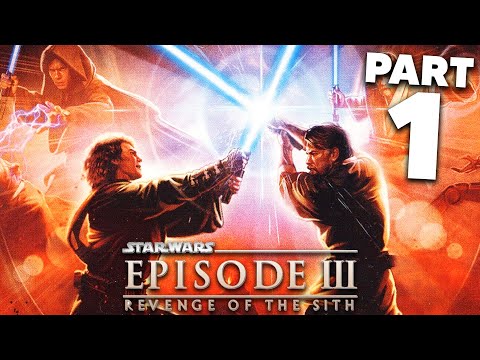 STAR WARS EPISODE 3 REVENGE OF THE SITH Gameplay Walkthrough Part 1