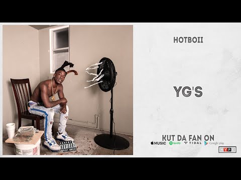 Hotboii - "Yg's" (Kut Da Fan On)