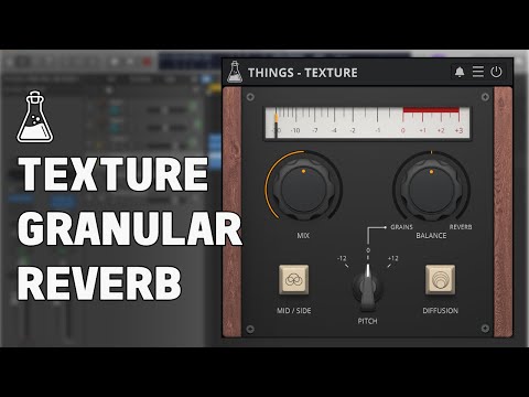 Things - Texture, Granular Reverb Plugin