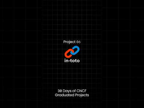 🔐In-toto - Securing Your Software Supply Chain | CNCF Graduated Projects #6