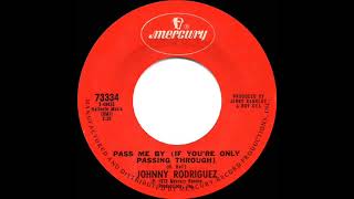 1973 Johnny Rodriguez - Pass Me By (If You’re Only Passing Through)