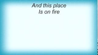 Gavin Rossdale - This Place Is On Fire Lyrics