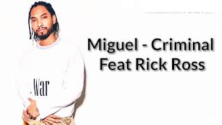 Miguel - Criminal Feat. Rick Ross Lyrics