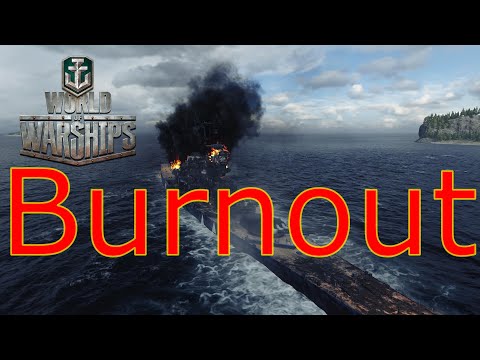 World of Warships- Burnout