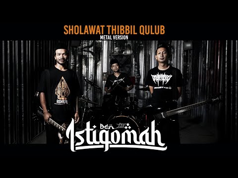 Sholawat Thibbil Qulub ( versi Metal ) by BEN ISTIQOMAH