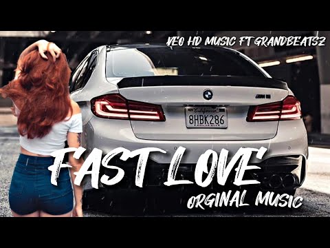 VEO HD MUSIC & GrandBeatsZ - Fast Love (Original Music)