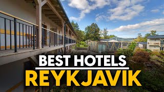 Best Hotels In Reykjavik, Iceland - Top 5 Picks For Any Budget