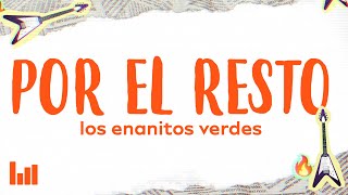 Los Enanitos Verdes - Por El Resto (Letra/Lyrics)
