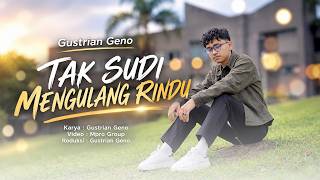 Download lagu Gustrian Geno - Tak Sudi Mengulang Rindu mp3 Download lagu Gustrian Geno - Tak Sudi Mengulang Rindu mp3
