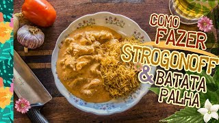 Como fazer Strogonoff e Batata Palha (receita de estrogonofe de frango) / Égua Doido