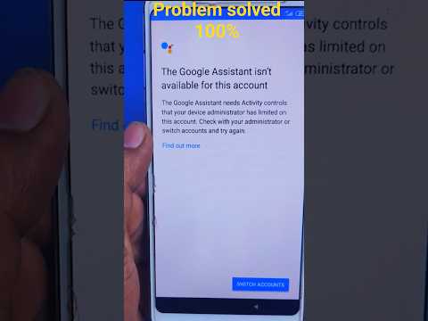 Google assistant isn't available on this account problem | Google assistant isn't available on this
