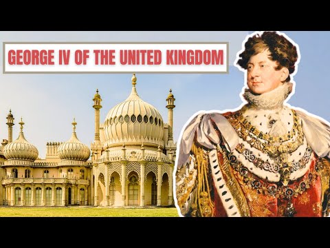 A Brief History Of George IV - King George IV Of The United Kingdom