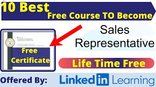 Best 8 Free Certification Courses To Become a Sales Representative By LinkedIn Learning