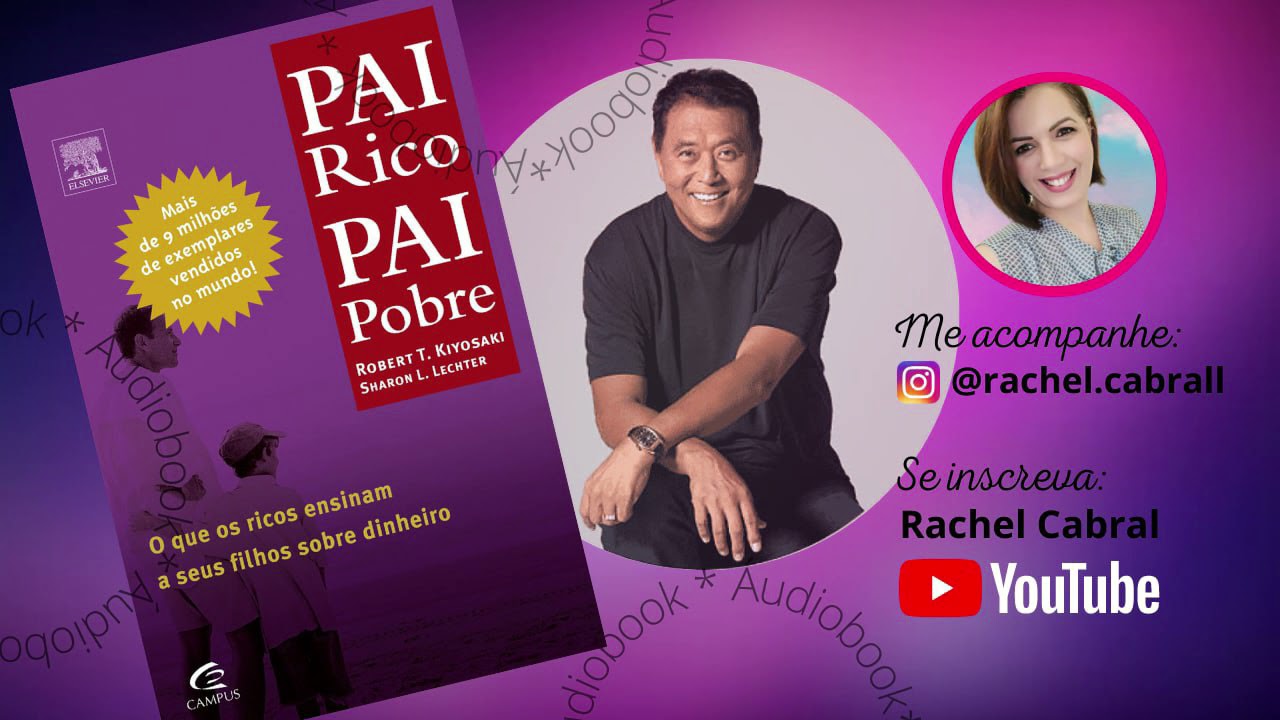 COMPLETO |  Pai Rico, Pai Pobre - Robert T. Kiyosaki
