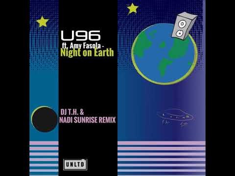 U96 feat. Amy Fasola - Night On Earth (DJ T.H. & Nadi Sunrise Remix)