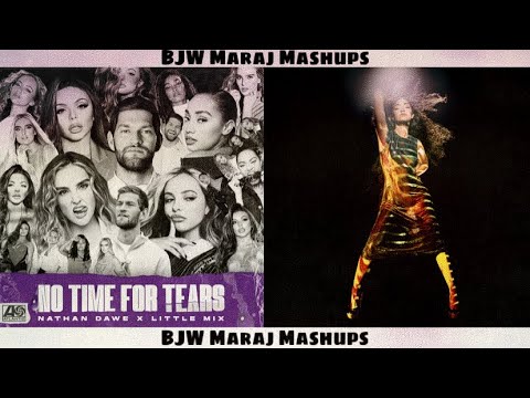 Little Mix x Nathan Dawe - No Time For Tears x Don’t Say Love | “No Time For Saying Love” [MASHUP]