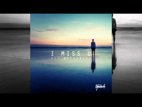 Hit Mechaniks - I Miss You (Original Mix)