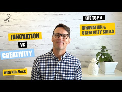 Innovation Vs Creativity: The Top 6  Innovation & Creativity Skills for Business People in 2024
