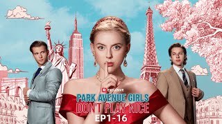 Park Avenue Girls Don't Play Nice EP1-16 | ReelShort