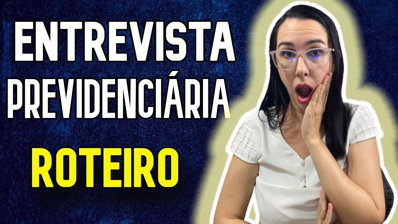 Como fazer uma entrevista previdenciária