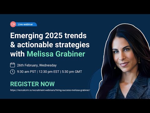 2025 Hiring Success: Key Recruitment Trends & Strategies with Melissa Grabiner