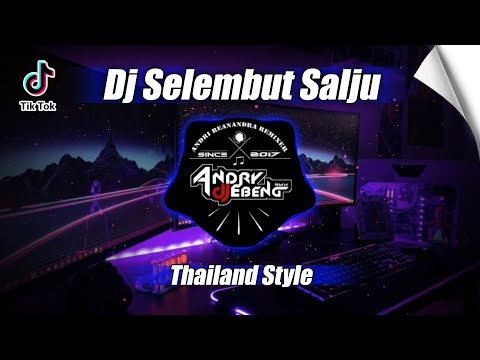 DJ SELEMBUT SALJU Thailand Style VIRAL TIKTOK PARGOY FullBass Terbaru